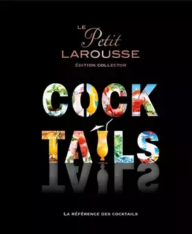 Couverture du produit · Le Petit Larousse des Cocktails
