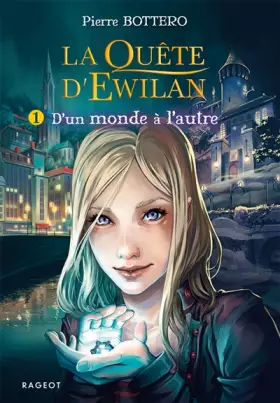 Couverture du produit · La quête d'Ewilan T1 : D'un monde à l'autre