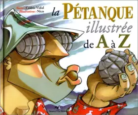 Couverture du produit · La pétanque illustrée de A à Z