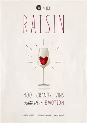 Couverture du produit · Raisin: 100 grands vins naturels d'émotion