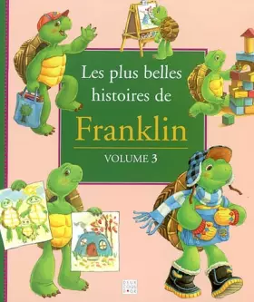 Couverture du produit · Les plus belles histoires de Franklin. Volume 3