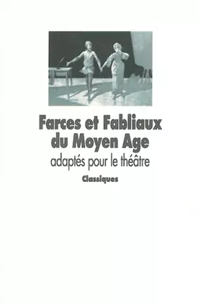 Couverture du produit · Farces et fabliaux du Moyen Age adaptés pour le théâtre