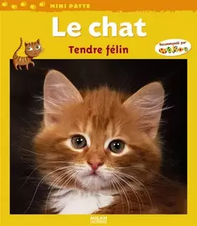 Couverture du produit · Le chat : Tendre félin