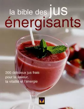 Couverture du produit · La bible des jus énergisants