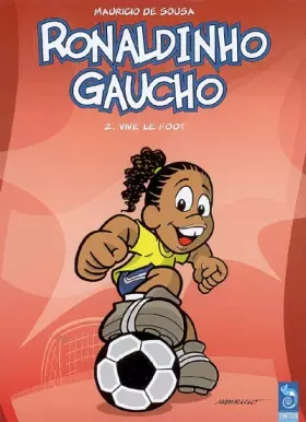 Couverture du produit · Ronaldinho Gaucho, Tome 2 : Vive le foot