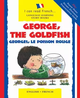 Couverture du produit · George, The Goldfish/georges Le Poisson Rouge (I Can Read French...Language Learning Story Books) (French and English Edition)