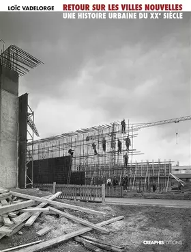 Couverture du produit · Retour sur les villes nouvelles. Une histoire urbaine du XXe siècle