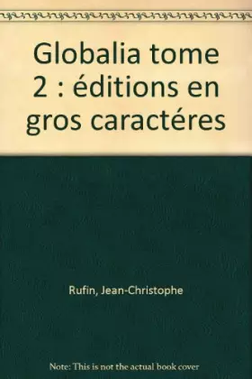 Couverture du produit · Globalia tome 2 : éditions en gros caractéres