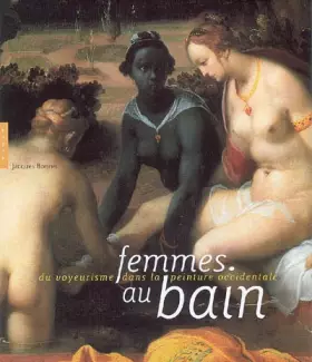 Couverture du produit · Femmes au bain: Du voyeurisme dans la peinture occidentale