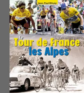 Couverture du produit · Le Tour de France et les Alpes