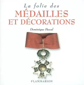 Couverture du produit · La Folie des médailles et décorations