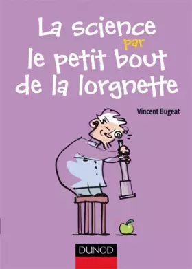 Couverture du produit · La science par le petit bout de la lorgnette - Observations et expériences amusantes à faire chez so: Observations et expérienc