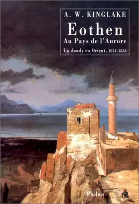 Couverture du produit · Eothen : Au pays de l'aurore : Un dandy en Orient, 1834-1836