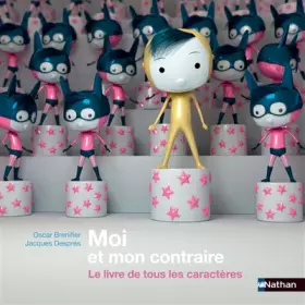 Couverture du produit · Moi et mon contraire : Le livre de tous les caractères