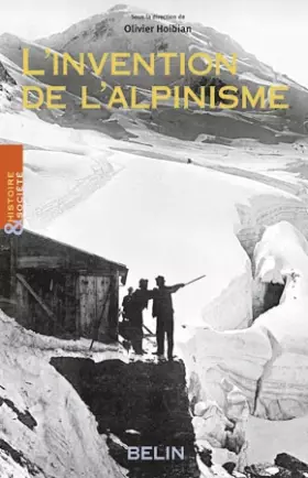 Couverture du produit · L'invention de l'alpinisme : La montagne et l'affirmation de la bourgeoisie cultivée (1786-1914)