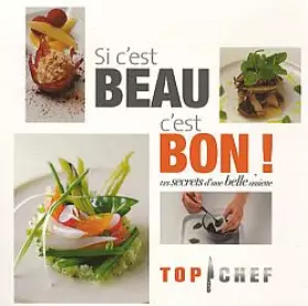Couverture du produit · Top Chef Si c'est beau, c'est bon - Les secrets d'une belle assiette