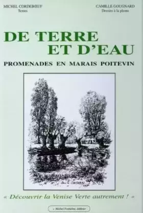 Couverture du produit · DE TERRE ET D'EAU.: Promenades en marais poitevin