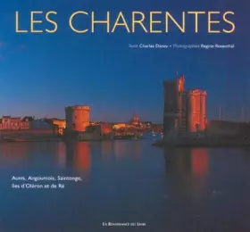 Couverture du produit · Les Charentes : Aunis, Angoumois, Saintonge, Îles d'Oléron et de Ré