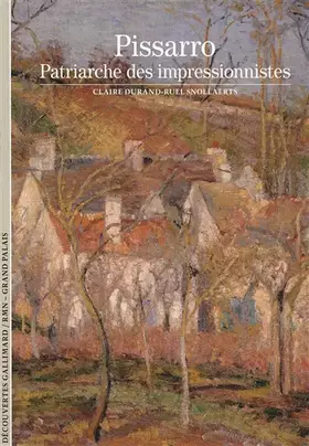 Couverture du produit · Camille Pissarro: Patriarche des impressionnistes