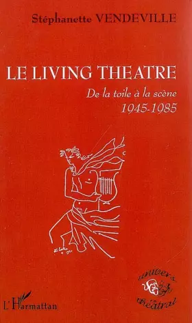 Couverture du produit · Le Living Theatre: De la toile à la scène - 1945-1985