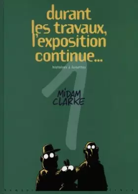 Couverture du produit · Histoires à lunettes, tome 1 : Durant les travaux, l'exposition continue...