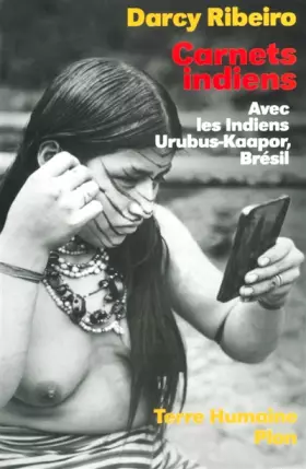 Couverture du produit · Carnets indiens - Avec les indiens Urubus-Kaapor - Brésil