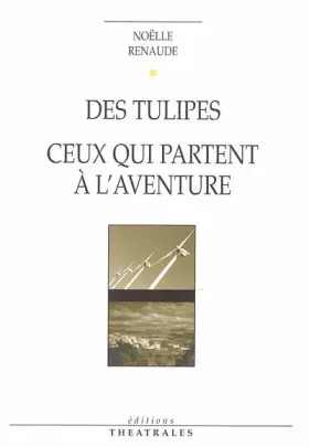 Couverture du produit · Des tulipes: Suivi de Ceux qui partent à l'aventure
