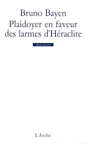 Couverture du produit · Plaidoyer en faveur des larmes d'Héraclite
