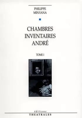 Couverture du produit · CHAMBRES. INVENTAIRES. ANDRE. Tome 1