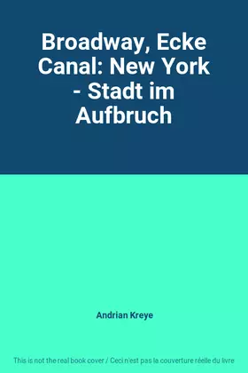 Couverture du produit · Broadway, Ecke Canal: New York - Stadt im Aufbruch
