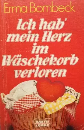 Couverture du produit · Ich hab' mein Herz im Wäschekorb verloren (Allgemeine Reihe. Bastei Lübbe Taschenbücher)