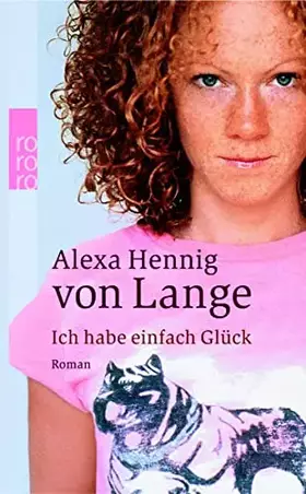 Couverture du produit · Ich habe einfach Glück: Roman. Ausgezeichnet mit dem Deutschen Jugendliteraturpreis 2002, Kategorie Jugendbuch