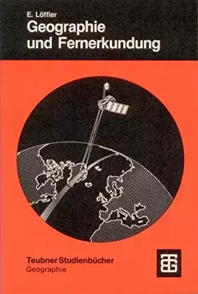 Couverture du produit · Geographie und Fernerkundung: Eine Einführung in die geographische Interpretation von Luftbildern und modernen Fernerkundungsda