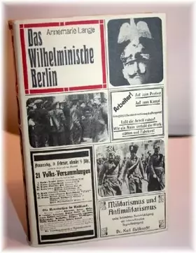 Couverture du produit · Annemarie Lange: Das wilhelminische Berlin - Zwischen Jahrhundertwende und Novemberrevolution