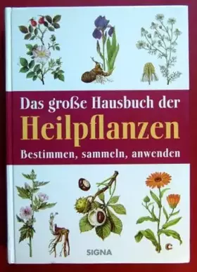 Couverture du produit · Das grosse Hausbuch der Heilpflanzen: Bestimmen, sammeln, anwenden