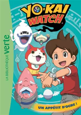 Couverture du produit · Yo-kai Watch 05 - Un appétit d'ogre !