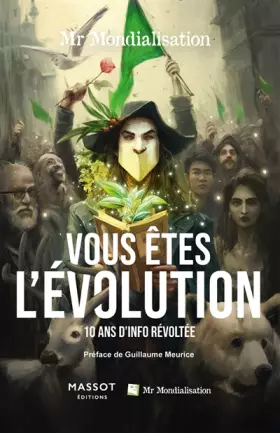 Couverture du produit · Vous êtes l'évolution - 10 ans d'info révoltée: 10 ans d'info révoltée