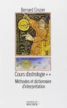 Couverture du produit · Cours d'astrologie, tome 2 : méthodes et dictionnaire d'interprétation