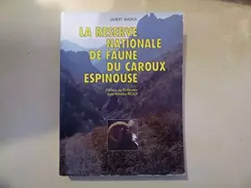 Couverture du produit · LA RESERVE NATIONALE DE FAUNE DU CAROUX-ESPINOUSE