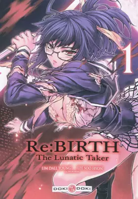 Couverture du produit · Re:Birth : The Lunatic Taker - Tome 01