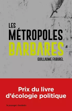 Couverture du produit · Les Metropoles Barbares - Poche - Demondialiser la Ville, Desurbaniser la Terre