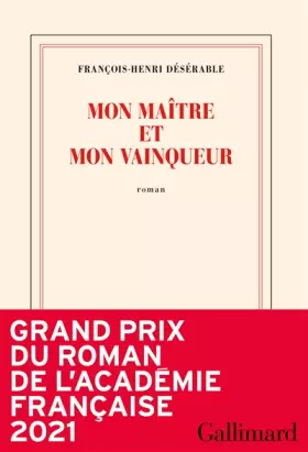 Couverture du produit · Mon maître et mon vainqueur - Grand prix du Roman de l'Académie française 2021