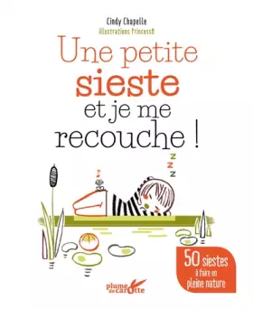 Couverture du produit · Une petite sieste et je me recouche ! - 50 siestes à faire en pleine nature