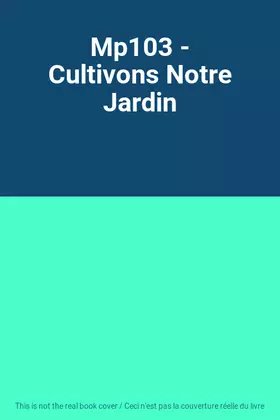 Couverture du produit · Mp103 - Cultivons Notre Jardin