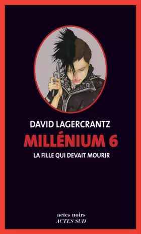 Couverture du produit · Millénium 6 - La fille qui devait mourir