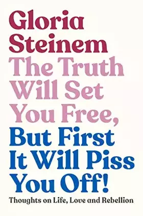 Couverture du produit · The Truth Will Set You Free, But First It Will Piss You Off!