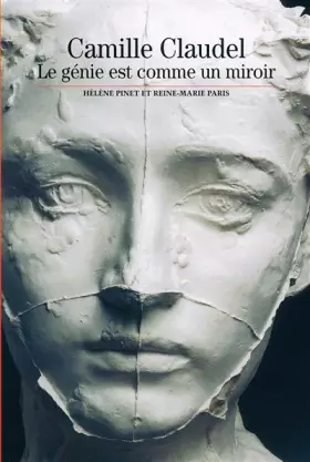 Couverture du produit · Camille Claudel: Le génie est comme un miroir