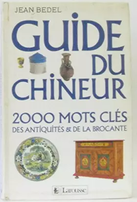 Couverture du produit · Guide du chineur  : 2000 mots cles des antiquités et de la brocante