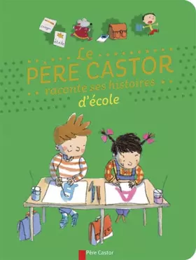 Couverture du produit · Le père Castor raconte ses histoires d'école