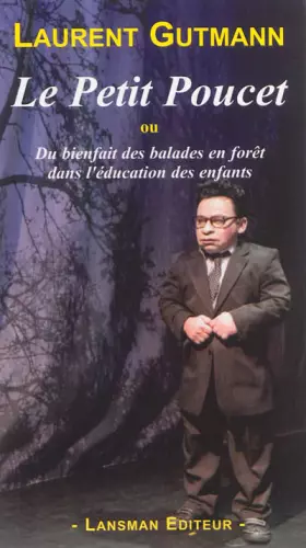 Couverture du produit · Le Petit Poucet : Ou Du bienfait des balades en forêt dans l'éducation des enfants